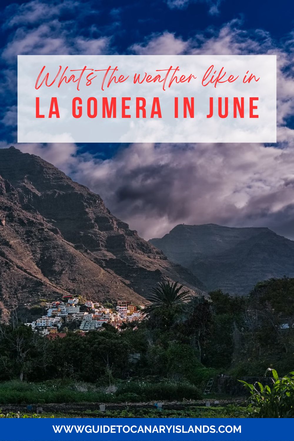 La Gomera Weather in June Enjoy the Early Summer Days